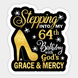 Stepping Into My 64th Birthday With God's Grace & Mercy Bday Sticker